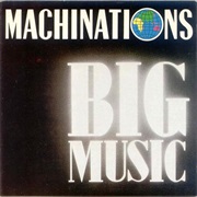 Machinations - Big Music