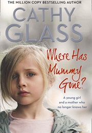 Where Has Mummy Gone? (Cathy Glass)