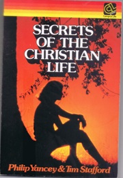 Secrets of the Christian Life (Philip Yancey)