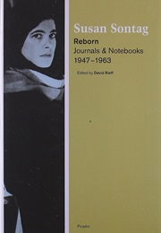 Reborn: Journals and Notebooks (Susan Sontag)