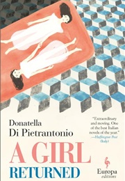A Girl Returned (Donatella Di Pietrantonio, Trans. by Ann Goldstein)