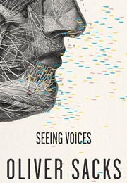 Seeing Voices (Oliver Sacks)