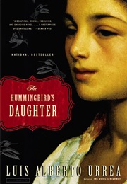 The Hummingbird&#39;s Daughter (Luis Alberto Urrea)