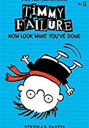 Timothy Failure Now Look What You&#39;ve Done (Stephen Pastis)