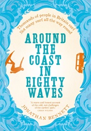 A Genre You Don&#39;t Usually Read (Around the Coast in 80 Waves - Bennett)