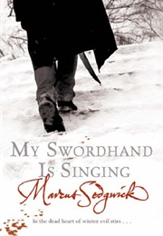My Swordhand Is Singing (Marcus Sedgwick)