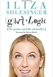Girl Logic: The Genius and the Absurdity (Iliza Shlesinger)