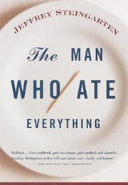 The Man Who Ate Everything (Jeffrey Steingarten)