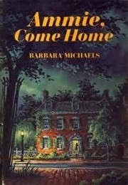 Ammie Come Home (Barbara Michaels)
