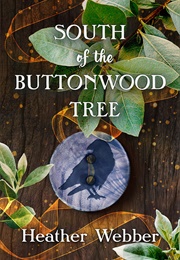 South of the Buttonwood Tree (Heather Webber)
