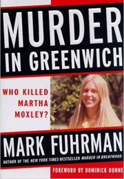 Murder in Greenwich: Who Killed Martha Moxley? (Mark Fuhrman)