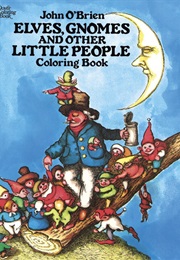 Elves, Gnomes and Other Little People (John O&#39;Brien)