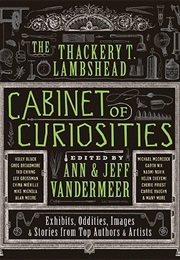 The Tackery T. Lambshead Cabinet of Curiosities (Jeff &amp; Ann Vandermeer)