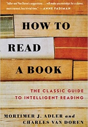 How to Read a Book: The Classic Guide Do Intelligent Reading (Mortimer J. Adler)