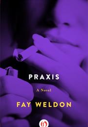 Fay Weldon: Praxis