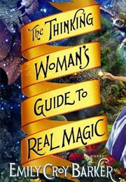 The Thinking Woman&#39;s Guide to Real Magic
