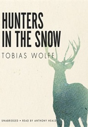 Hunters in the Snow (Tobias Wolff)