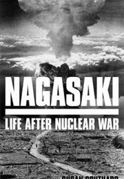 Nagasaki: Life After Nuclear War (Susan Southard)