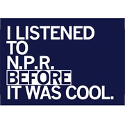 Listened to NPR