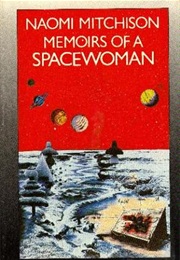 Memoirs of a Spacewoman (Naomi Mitchison)