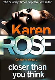 Closer Than You Think (Karen Rose)