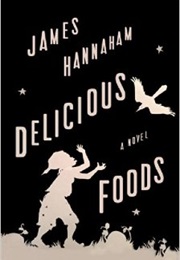Delicious Foods (James Hannaham)