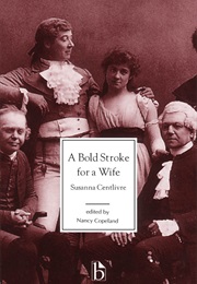 A Bold Stroke for a Wife (Susanna Centlivre)
