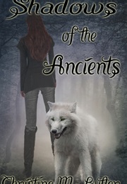 Shadows of the Ancients (Christine M. Butler)