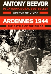 Ardennes 1944: The Battle of the Bulge (Antony Beevor)