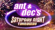 Ant &amp; Dec&#39;s Saturday Night Takeaway