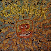 Chris Knox - Croaker