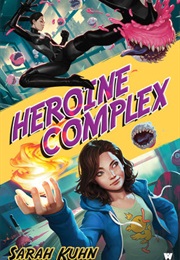 Heroine Complex (Sarah Kuhn)
