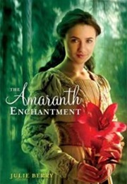 The Amaranth Enchantment (Julie Berry)