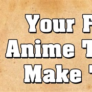 Your Favorite Anime That Didn&#39;t Make This List