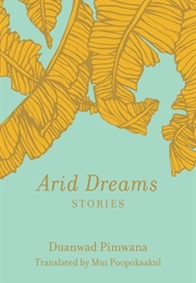 Arid Dreams (Duanwad Pimwana)