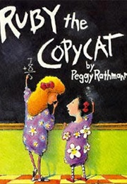 Ruby the Copycat (Peggy Rathmann)