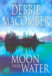 Moon Over Water (Debbie Macomber)