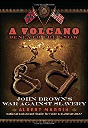 A Volcano Beneath the Snow: John Brown&#39;s War Against Slavery (Albert Marrin)