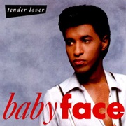 Babyface- Tender Lover