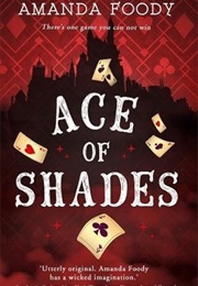 Ace of Shades (Amanda Foody)