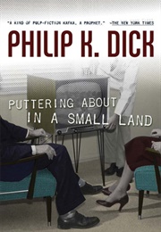 Puttering About in a Small Land (Philip K. Dick)