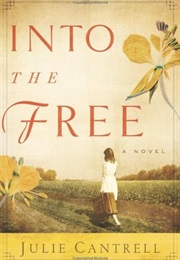 Into the Free (Julie Cantrell)