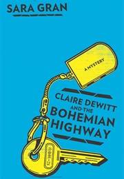 Claire Dewitt and the Bohemian Highway (Sara Gran)