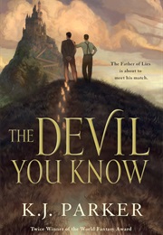 The Devil You Know (K.J. Parker)