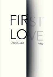First Love (Gwendoline Riley)