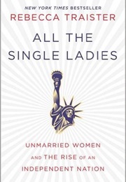 All the Single Ladies (Rebecca Traister)