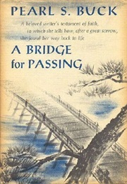A Bridge for Passing (Pearl S. Buck)