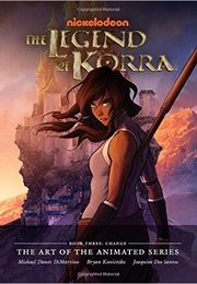 The Legend of Korra: The Art of the Animated Series Book Three: Change (Bryan Konietzko)