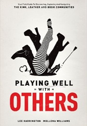 Playing Well With Others (By Lee Harrington and Mollena Williams)