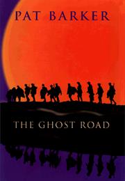 Barker, Pat: The Ghost Road